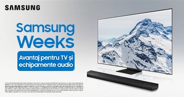 Samsung weeks: Avantaj pentru TV și echipamente